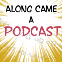 alongcameapodcast avatar