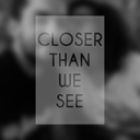 closerthanwesee avatar