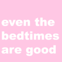 even-the-bedtimes-are-good avatar