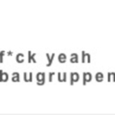 fuckyeahbaugruppen avatar