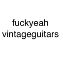 fuckyeahvintageguitars-blog avatar