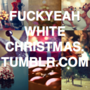 fuckyeahwhitechristmas-blog avatar