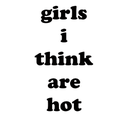 girlsithinkarehot-blog avatar