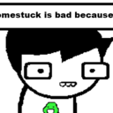 homestuckisbadbecause avatar