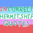 incorrect-hermitship-quotes avatar