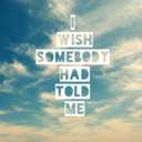 iwishsomebodyhadtoldme avatar