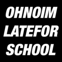 ohnoimlateforschool avatar