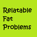 relatablefatproblems-blog avatar