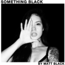 somethingblackbymattblack avatar