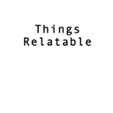 thingsrelatable-blog avatar