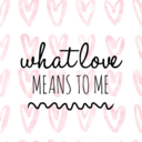 whatlovemeanstome-blog1 avatar